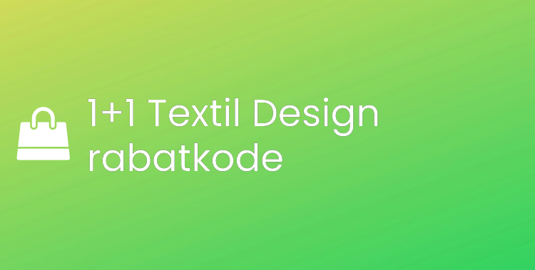 1+1 Textil Design rabatkode