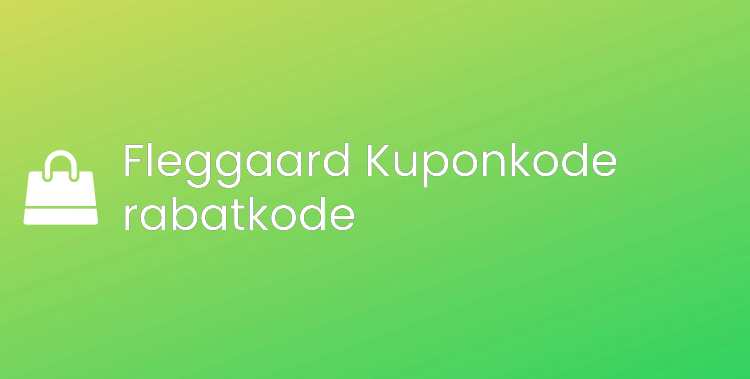Fleggaard Kuponkode rabatkode