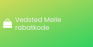 Vedsted Mølle rabatkode