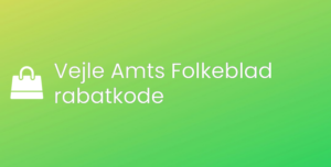 Vejle Amts Folkeblad rabatkode