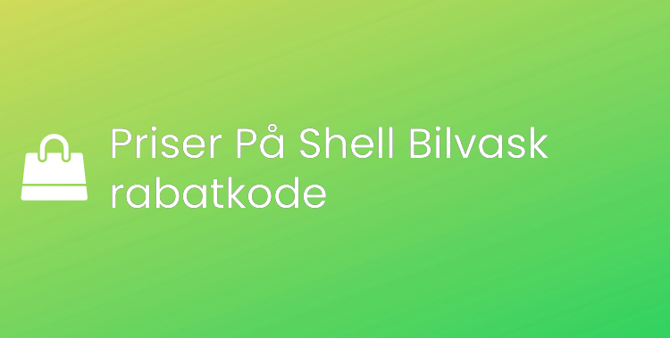 Priser På Shell Bilvask rabatkode