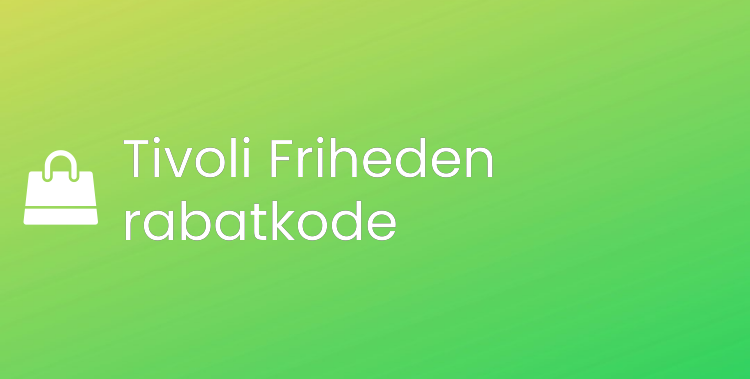 Tivoli Friheden rabatkode